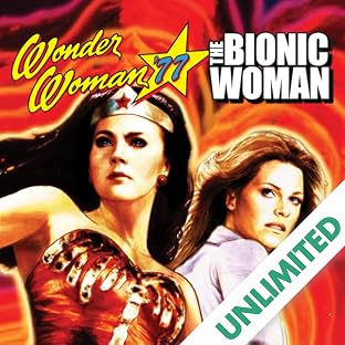 Wonder Woman '77 Meets The Bionic Woman